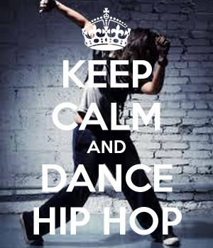 KEEP CALM AND DANCE HIP HOP