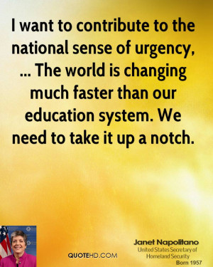 want to contribute to the national sense of urgency, ... The world ...