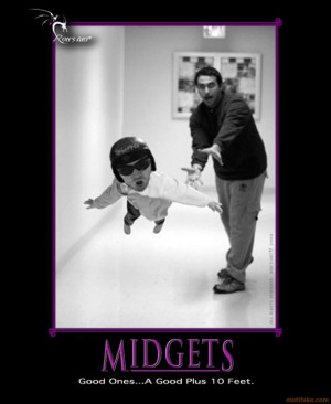 MIDGETS - demotivational poster