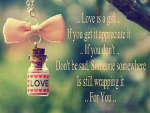 Love is a gift...