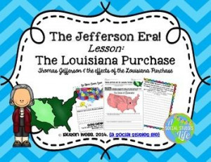 The Jefferson Era! Lesson: The Louisiana Purchase Thomas Jefferson and ...
