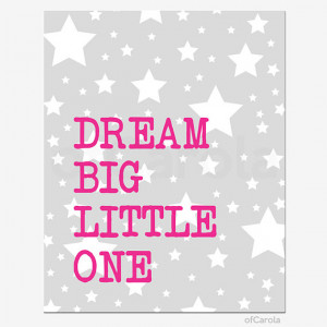 Dream Big Little One Text Quote Print, Hot Pink Gray White Stars ...