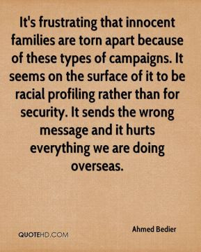 It's frustrating that innocent families are torn apart because of ...