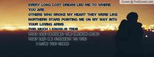 ... blessed the broken roadThat led me straight to you - I Love You Chr