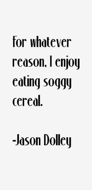 Jason Dolley Quotes amp Sayings
