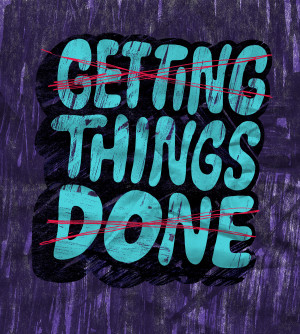 Not Getting Things Done 01.08.2013