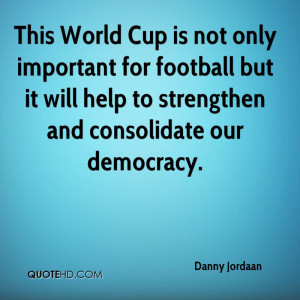 This World Cup is not only important for football but it will help to ...