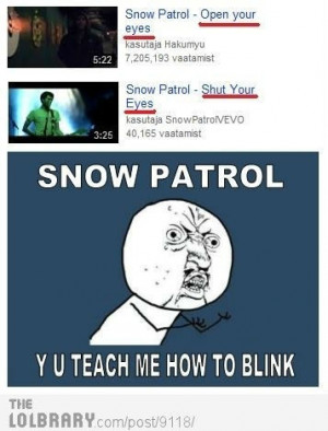 Snow Patrol??? | LOLBRARY.COM