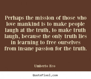 ... quotes about love - Perhaps the mission of those who love mankind