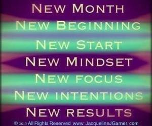 ... New Month, New Beginning, New Start, New Mindset, New Focus, New