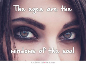 Eye Quotes Soul Quotes Proverb Quotes Window Quotes