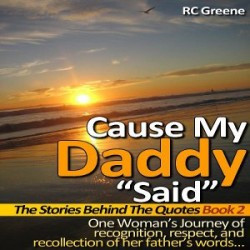 Cause My Daddy Said The Stories Behind The Quotes – Book 2