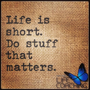 Take a moment and figure out what is important in your life. Spend ...