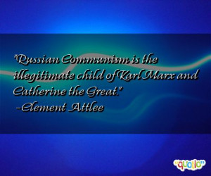 Russian Communism is the illegitimate child of Karl Marx and Catherine ...