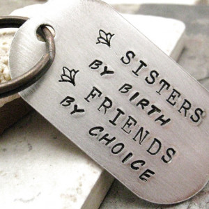 Sisters By Birth Friends By Choice Key Chain, rounded aluminum dog tag ...