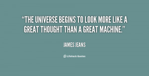 The universe begins to look more like a great thought than a great ...