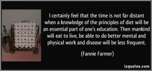 certainly feel that the time is not far distant when a knowledge of ...