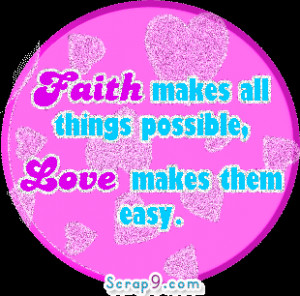 Faith Makes All Things Possible Love Makes Them Easy - Romantic Quote
