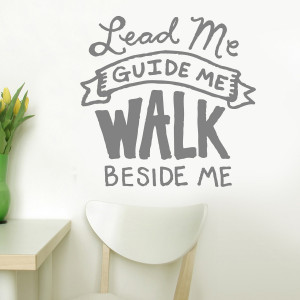 God Please Guide Me Quotes Lead me guide me walk beside