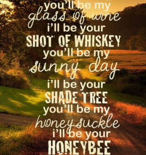 Blake Shelton- Honey Bee. darling, you wondered if i would even think ...