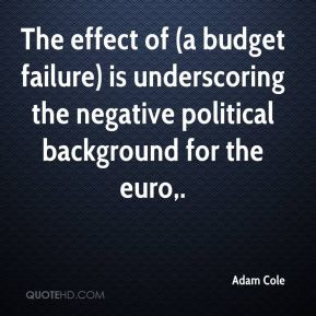Adam Cole - The effect of (a budget failure) is underscoring the ...