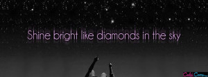 ... Cover Shine Bright Like Diamonds In The Sky Quotes Facebook Cover