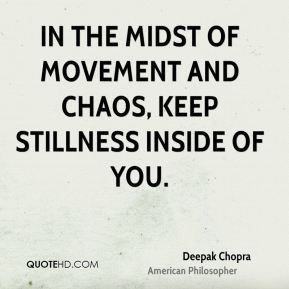 deepak-chopra-deepak-chopra-in-the-midst-of-movement-and-chaos-keep ...