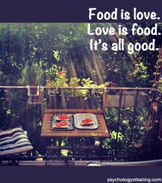 Food is love. Love is food. It's all good. #food #quotes #wellness # ...