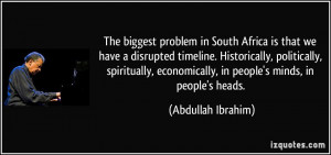 The biggest problem in South Africa is that we have a disrupted ...