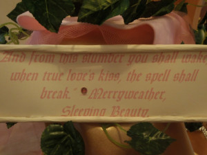 And from this slumber you shall wake, when true loves kiss, the spell ...