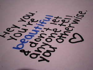 Motivational Quote ~ Hey You’re Beautiful.