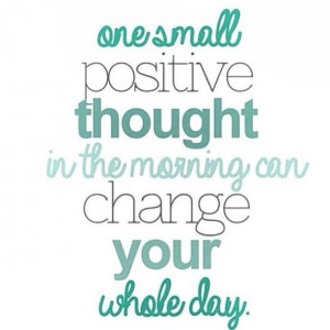 Start your day with positive thoughts!