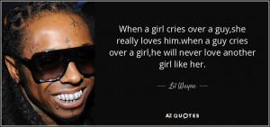 When a girl cries over a guy,she really loves him.when a guy cries ...