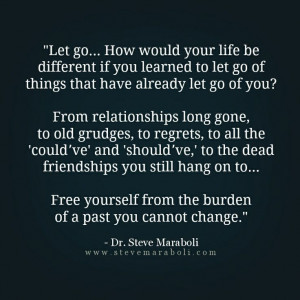 different if you learned to let go of things that have already let go ...