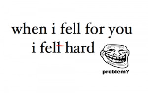 funny troll love quote coolface lol