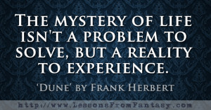 The mystery of life isn't a problem to solve
