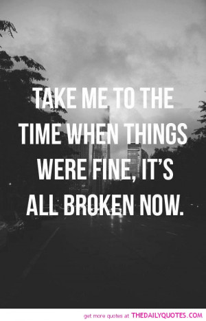 Take Me To The Time When Things Were Fine