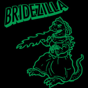 Run For Your Lives Bridezilla Coming And She Destroying