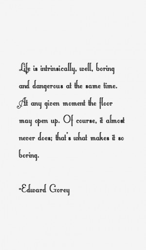 Edward Gorey Quotes & Sayings