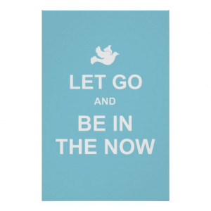 Let go and be in the now - Spiritual quote - Blue Posters