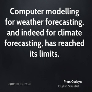 modelling for weather forecasting, and indeed for climate forecasting ...