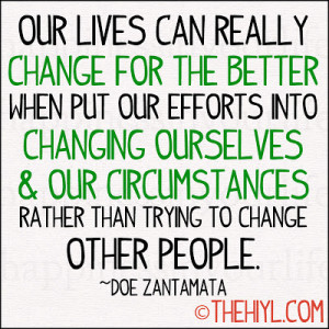 Our lives can really change for the better when put our efforts into ...