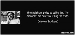 are polite by telling lies. The Americans are polite by telling ...