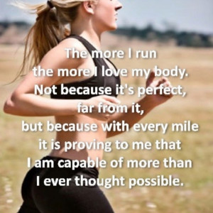 don t look pretty when i run i m not fast but its awesome that i ve ...