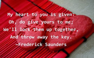 My Heart To You Is Given. Oh, Do Give Yours To Me. We''ll Lock Them Up ...