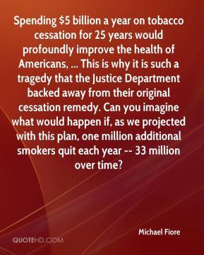 Spending $5 billion a year on tobacco cessation for 25 years would ...