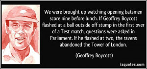 More Geoffrey Boycott Quotes