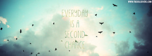 every is a second chance quotes facebook covers for the timeline ...
