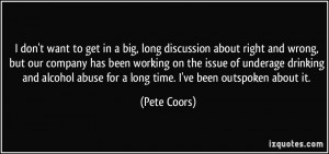 don't want to get in a big, long discussion about right and wrong ...