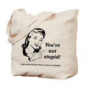 funny quotes sayings saying rude insults humor hum bags totes unlucky ...